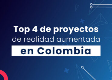 Top 4 de proyectos de realidad aumentada en Colombia